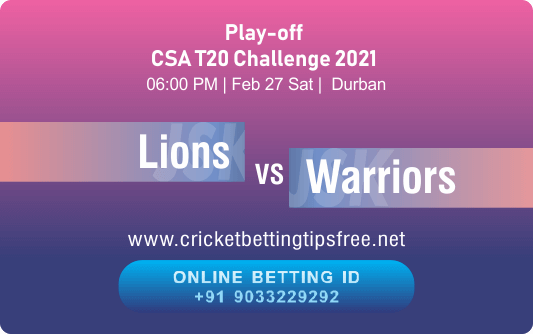 Cricket Betting Tips And Match Prediction For Lions vs Warriors Play-off With Online Betting Tips Cbtf Cricket-Free Cricket Tips-Match Tips-Jsk Tips 