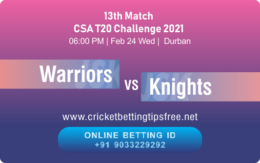 Cricket Betting Tips And Match Prediction For Warriors vs Knights 13th Match With Online Betting Tips Cbtf Cricket-Free Cricket Tips-Match Tips-Jsk Tips 