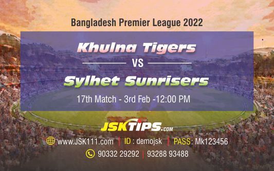 Cricket Betting Tips And Match Prediction For Khulna Tigers vs Sylhet Sunrisers 17th Match Online Betting Tips Cbtf Cricket-Free Cricket Tips-Match Tips-Jsk Tips